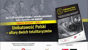 "Unikatowość Polski - ofiary dwóch totalitaryzmów". Specjalny dodatek w...