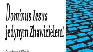 Miniatura: Dominus Iesus jedynym Zbawicielem!