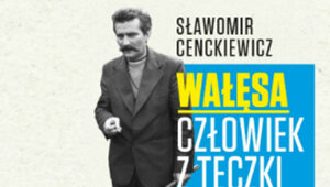 Miniatura: Cenckiewicz odpowiada Wałęsie: Czekam na...