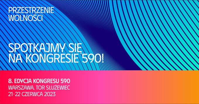 8. edycja Kongresu 590 &ndash; Przestrzenie Wolności