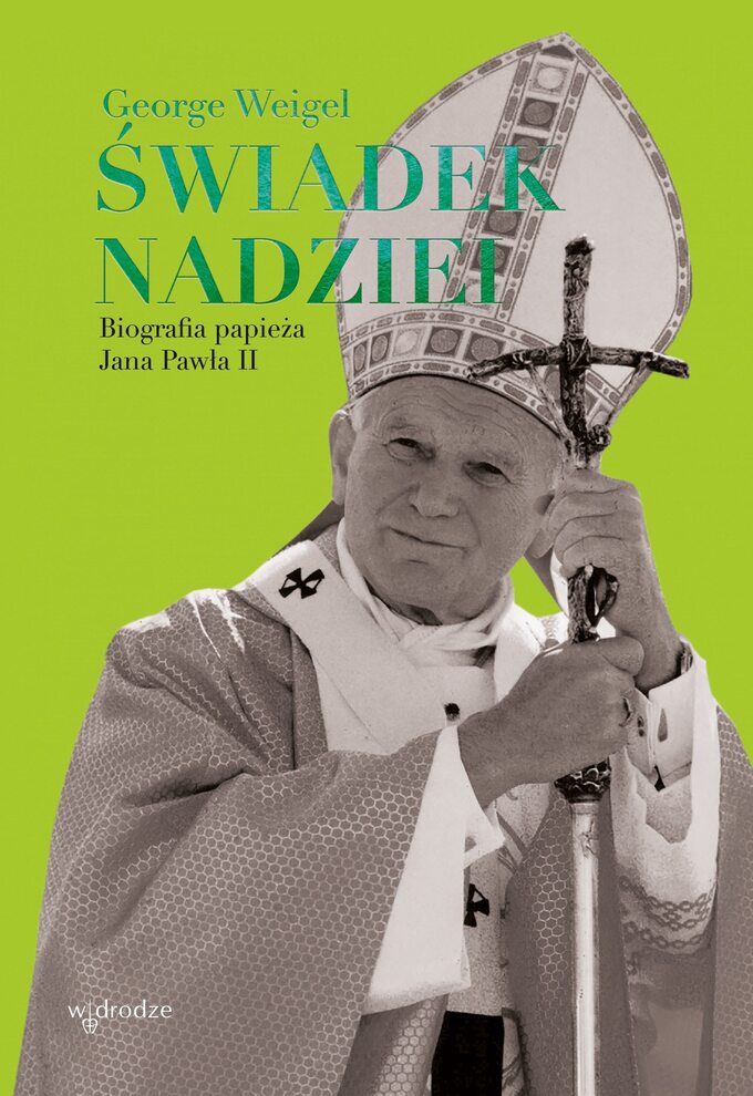 Świadek nadziei. Biografia papieża Jana Pawła II, George Weigel
