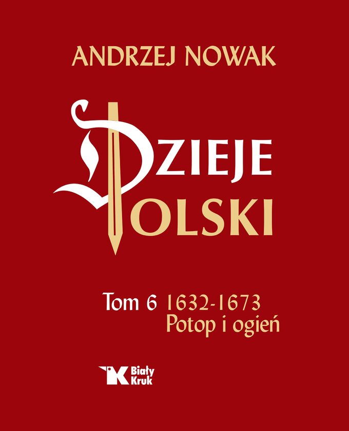 Prof. Andrzej Nowak, Dzieje Polski t. 6