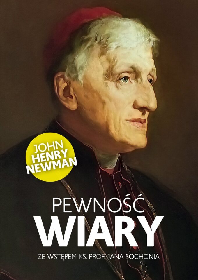 John Henry Newman, Pewność wiary, wyd. Fronda