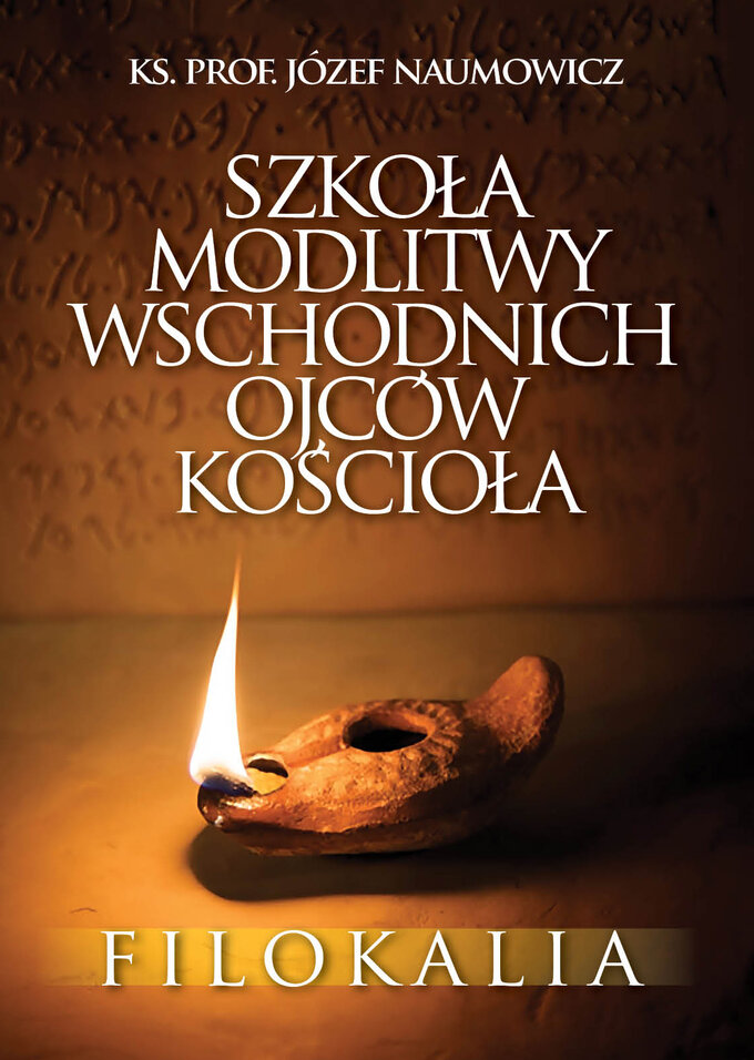 Ks. Prof. Józef Naumowicz, Szkoła modlitwy wschodnich Ojców Kościoła, wyd. Fronda