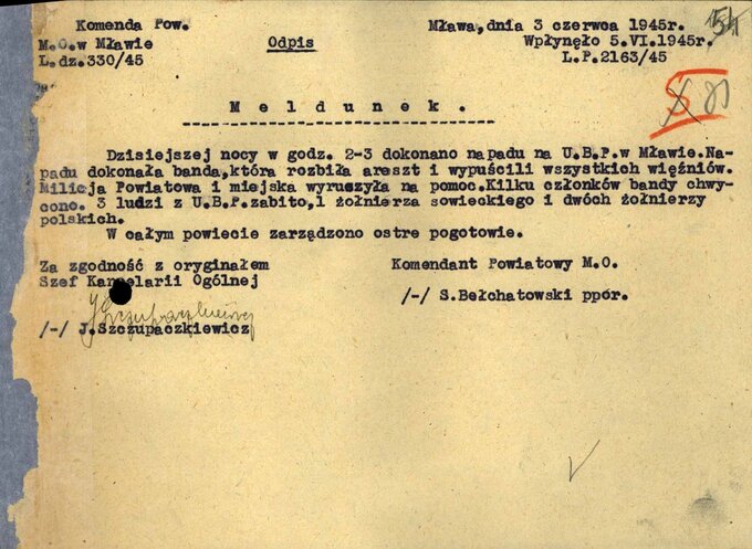 Odpis meldunku ppor. Stefana Bełchatowskiego, komendanta powiatowego MO w&nbsp;Mławie, w&nbsp;sprawie &bdquo;napadu na&nbsp;U.B.P. w&nbsp;Mławie&rdquo;. Mława, 3&nbsp;VI 1945&nbsp;r. (z zasobu IPN)