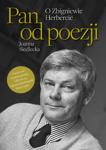 "Pan od&nbsp;poezji. O&nbsp;Zbigniewie Herbercie"