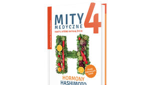 Książka „Mity medyczne 4. Hormony, Hashimoto, Insulinooporność.”
