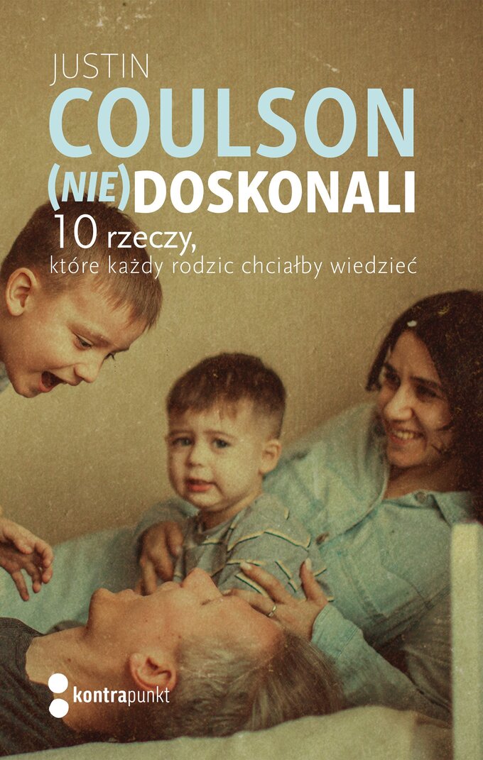 (Nie)doskonali. 10 rzeczy, kt&oacute;re każdy rodzic chciałby wiedzieć