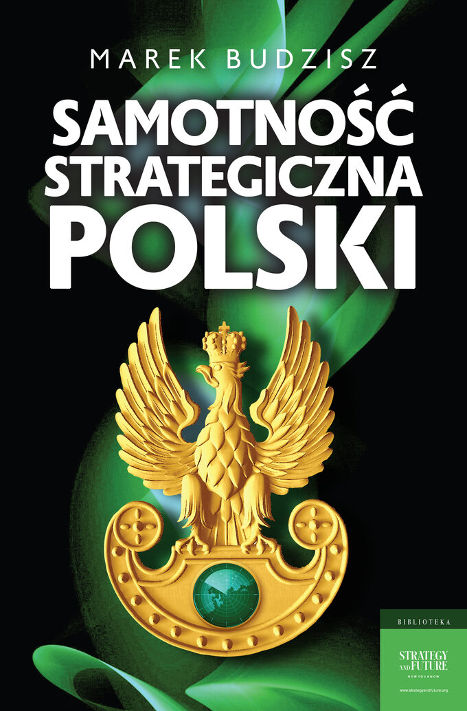 Marek Budzisz, Samotność strategiczna Polski, wyd. Zona Zero