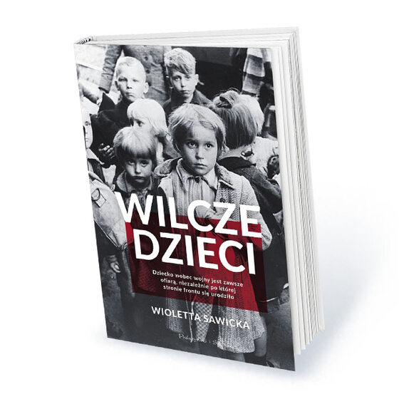 Roczna prenumerata miesięcznika Historia Do Rzeczy z prezentem Wioletta Sawicka: „Wilcze dzieci”