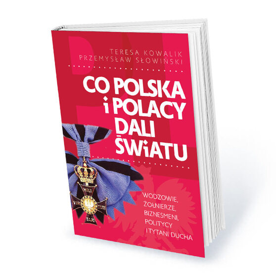 Roczny pakiet subskrypcji tygodnika Do Rzeczy i miesięcznika Historia Do Rzeczy z prezentem Teresa Kowalik i Przemysław Słowiński „Co Polska i Polacy dali światu”
