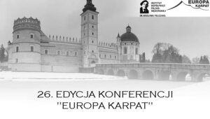 Miniatura: 26. edycja Konferencji "Europa Karpat"