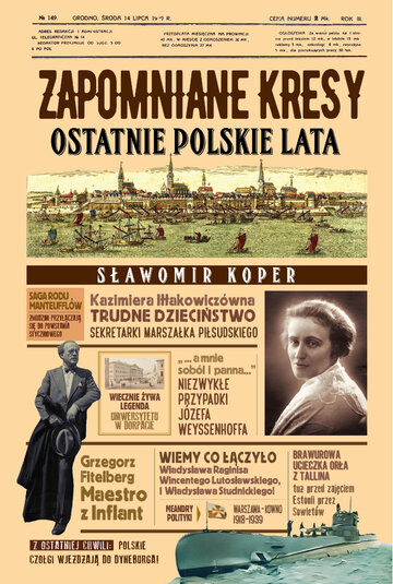 Sławomir Koper, "Zapomniane Kresy. Ostatnie polskie lata", wyd. Fronda