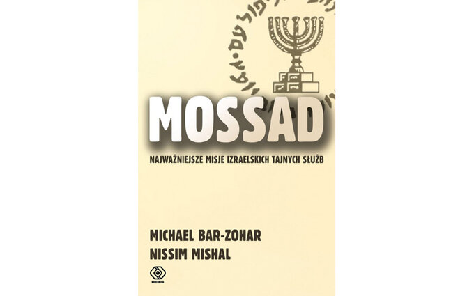 Mossad. Najważniejsze misje izraelskich tajnych służb