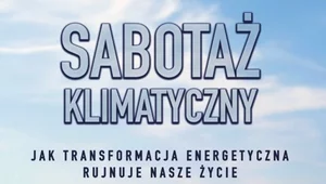 Miniatura: "Sabotaż klimatyczny" otwiera oczy. Dla...