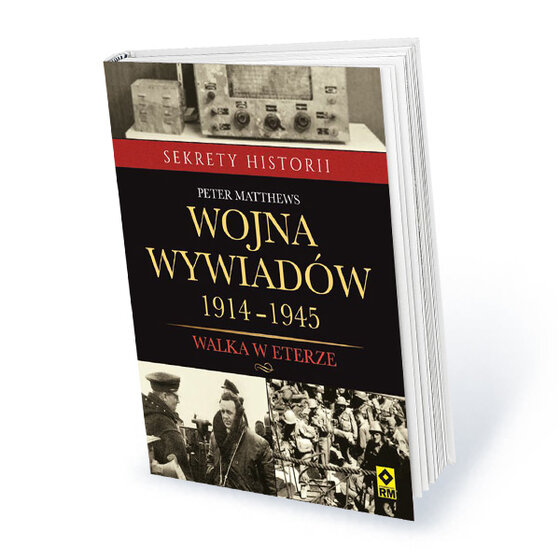 Roczna prenumerata miesięcznika Historia Do Rzeczy z prezentem Peter Matthews: „Wojna wywiadów 1914-1945. Walka w eterze”