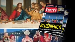 Miniatura: "Do Rzeczy" nr 32: Bluźniercy! Dlaczego...