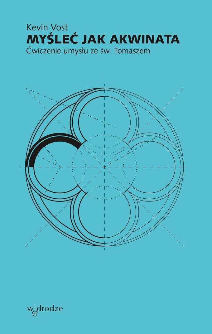 Myśleć jak Akwinata. Ćwiczenie umysłu ze św. Tomaszem