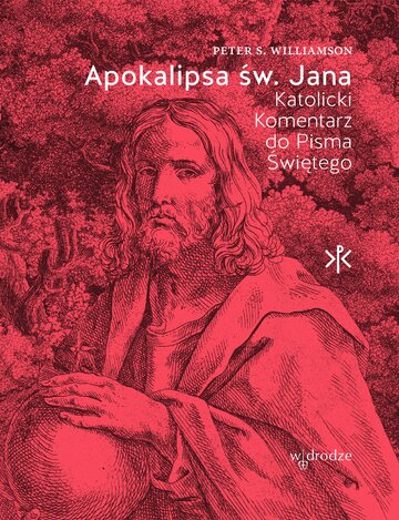 Apokalipsa św. Jana. Katolicki Komentarz do&nbsp;Pisma Świętego