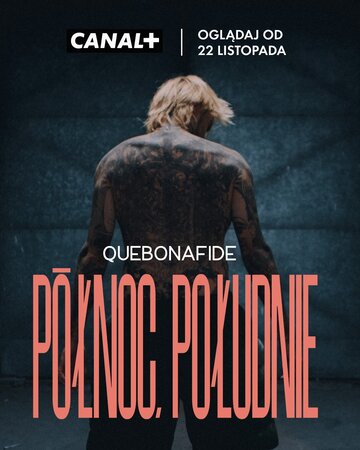 Plakat do&nbsp;filmu "Quebonafide: P&oacute;łnoc/Południe" na&nbsp;CANAL+