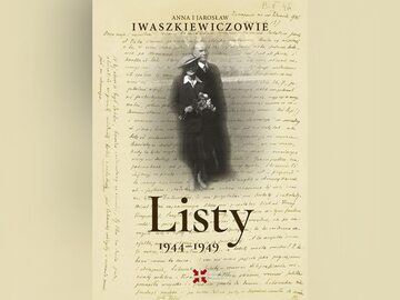 Anna i Jarosław Iwaszkiewiczowie "Listy 1944-1949"