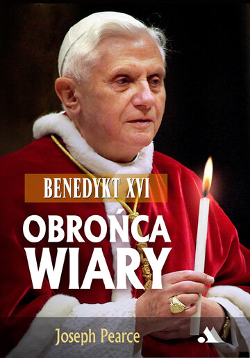 Benedykt XVI – Obrońca wiary