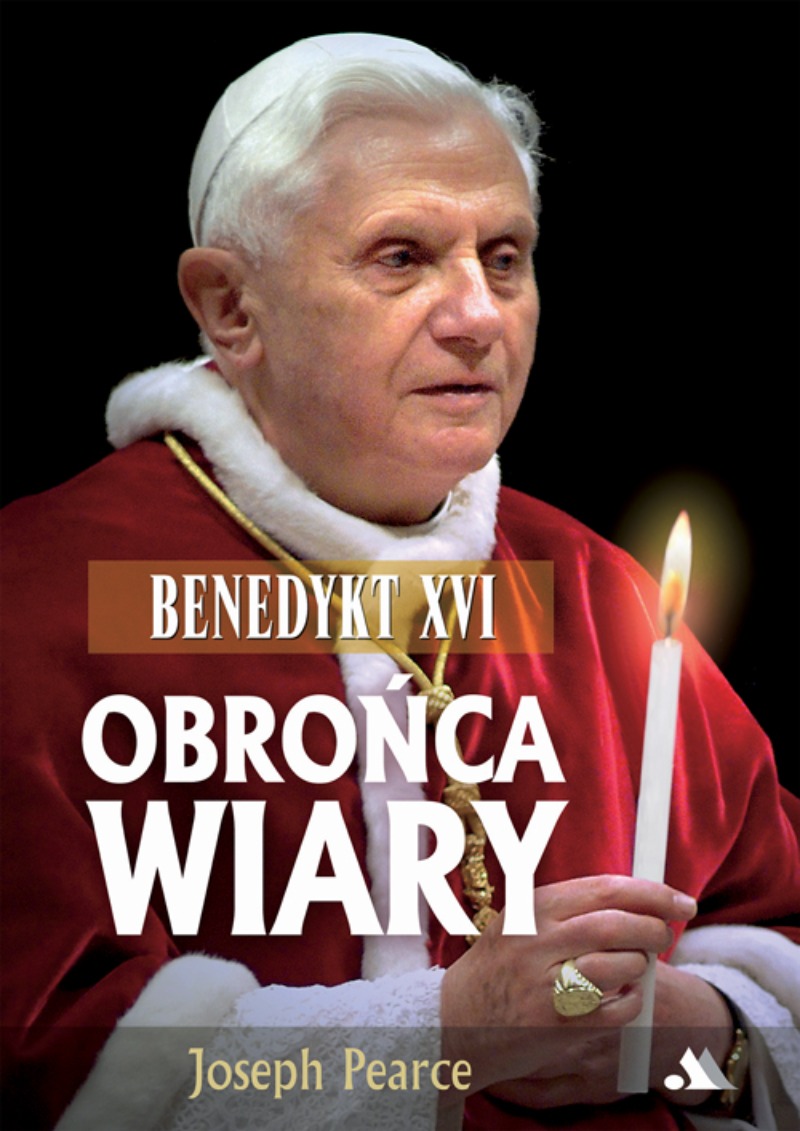 Benedykt XVI – obrońca wiary