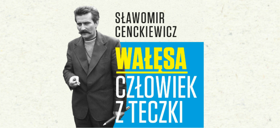 Cenckiewicz o Wałęsie