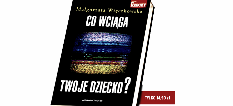 Co wciąga twoje dziecko?