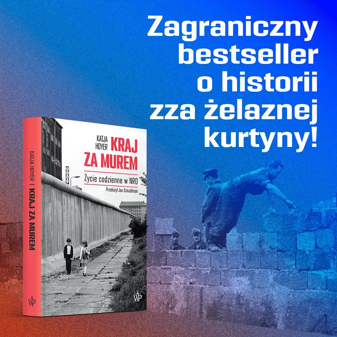 CZY WIESZ, JAK WYGLĄDAŁO ŻYCIE W CZASACH NRD? NOWOŚĆ W SERII „Z BLISKA”!