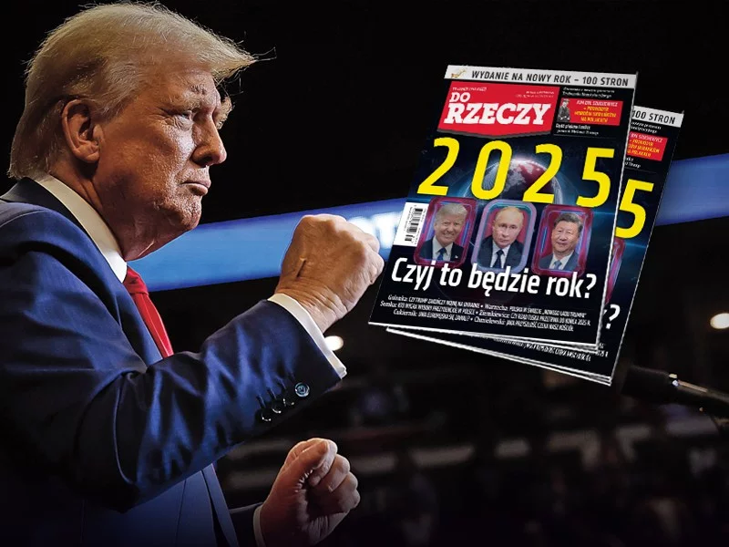 "Do Rzeczy” nr 1: 2025. Czyj to będzie rok?