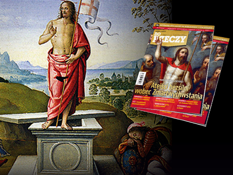 Tygodnik "Do Rzeczy". Ateiści bezsilni wobec Zmartwychwstania