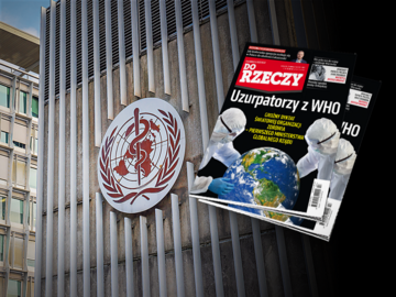 „Do Rzeczy” nr 13: Uzurpatorzy z WHO Groźny dyktat Światowej Organizacji Zdrowia – pierwszego ministerstwa globalnego rządu