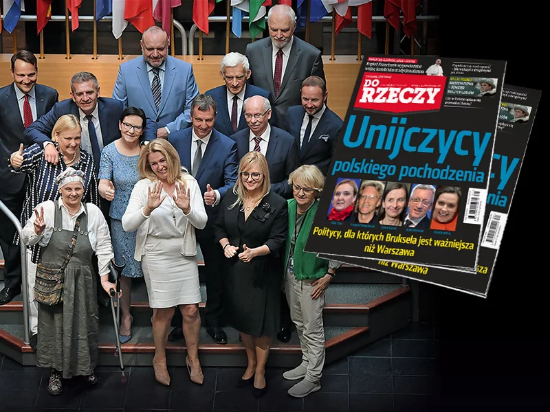 „Do Rzeczy” nr 30: Unijczycy polskiego pochodzenia. Politycy, dla których Bruksela jest ważniejsza niż Warszawa