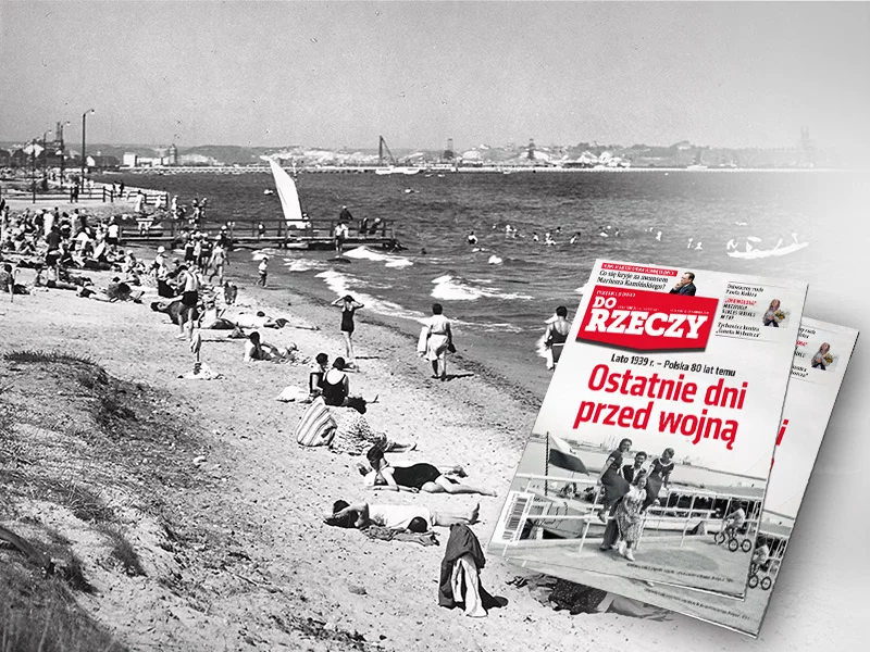 "Do Rzeczy" nr 34: Ostatnie dni przed wojną. Lato 1939 r. – Polska 80 lat temu