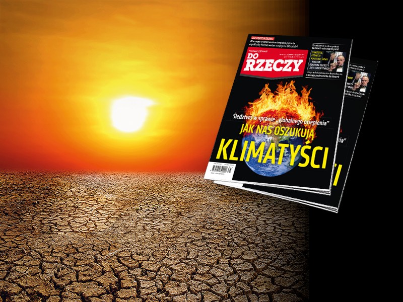 "Do Rzeczy" nr 35: Jak nas oszukują klimatyści