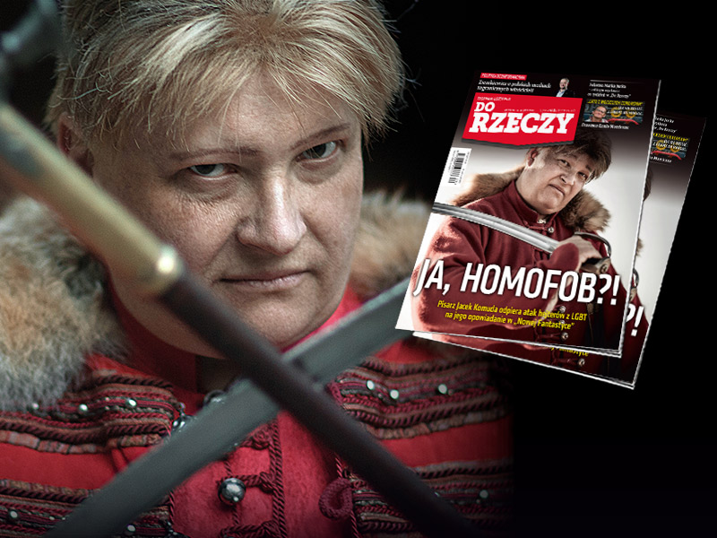 „Do Rzeczy” nr 39: „Do Rzeczy” nr 39: Ja, homofob?! Pisarz Jacek Komuda odpiera atak hejterów z LGBT