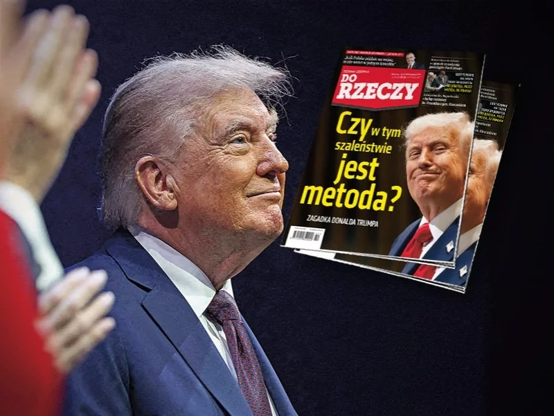 „Do Rzeczy” nr 42: Czy w tym szaleństwie jest metoda? Zagadka Donalda Trumpa
