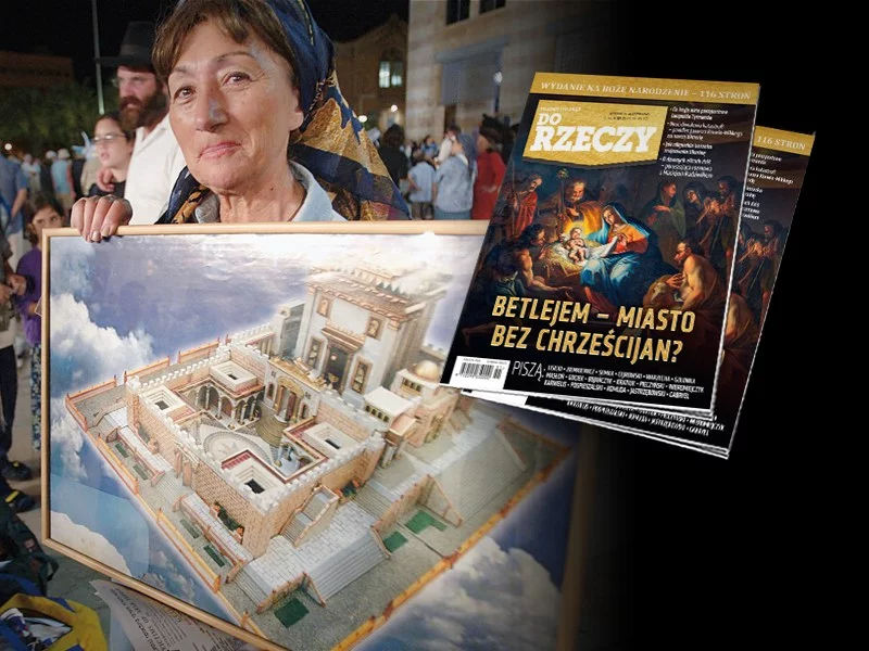 "Do Rzeczy" nr 51": Betlejem – miasto bez chrześcijan?
