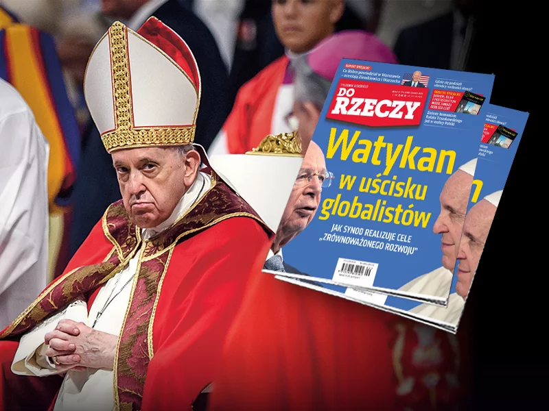 „Do Rzeczy” nr 9: Watykan w uścisku globalistów