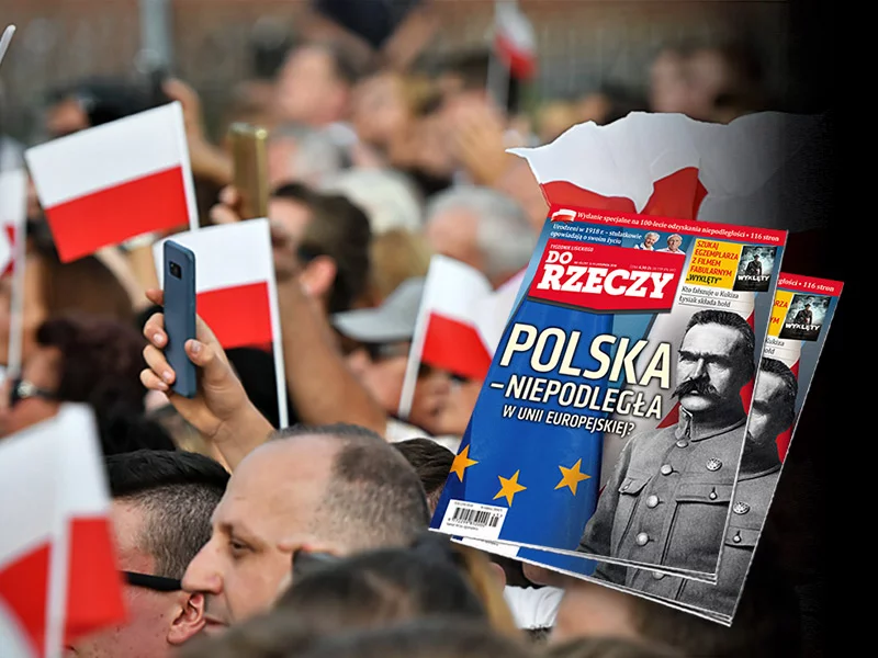 "Do Rzeczy" nr 45: Polska – niepodległa w Unii Europejskiej?