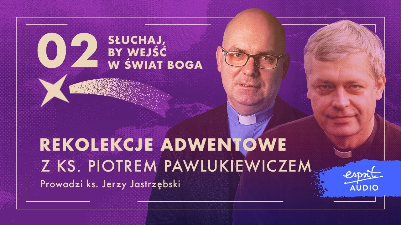 Dzień drugi: Słuchaj, by wejść w świat Boga