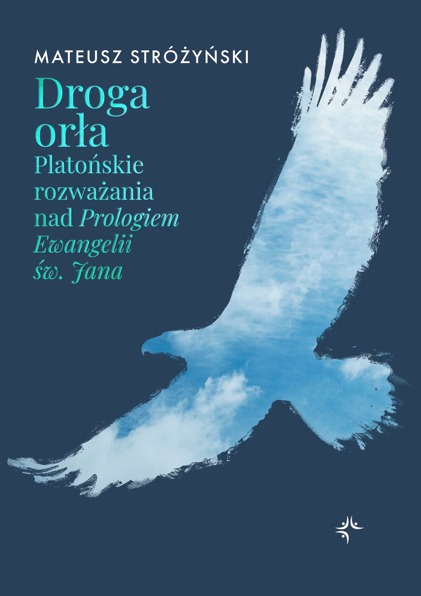 Droga orła – Platońskie rozważania nad Prologiem Ewangelii św. Jana