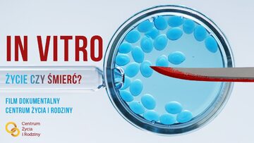 "In vitro. Życie czy śmierć". Nowy film Centrum Życia i Rodziny