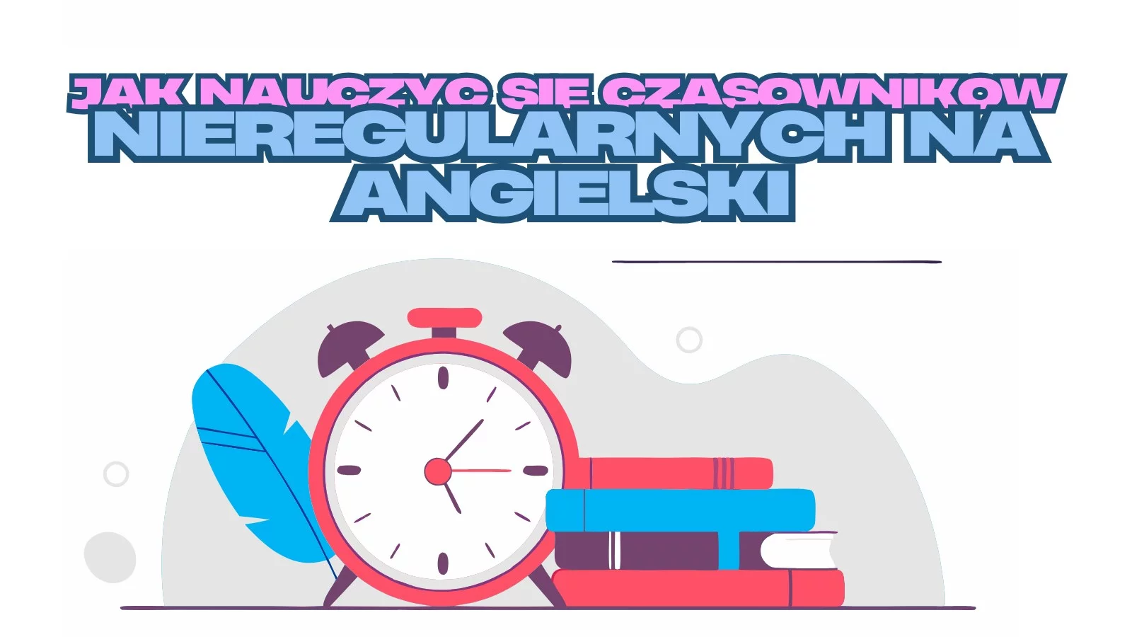 Wielu początkujących uczących się angielskiego napotyka trudności związane z czasownikami nieregularnymi