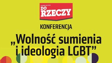 Konferencja „Wolność sumienia i ideologia LGBT”