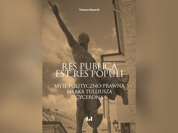Książka „Res publica est res populi. Myśl polityczno-prawna Marka Tulliusza Cycerona” autorstwa Tomasza Banacha