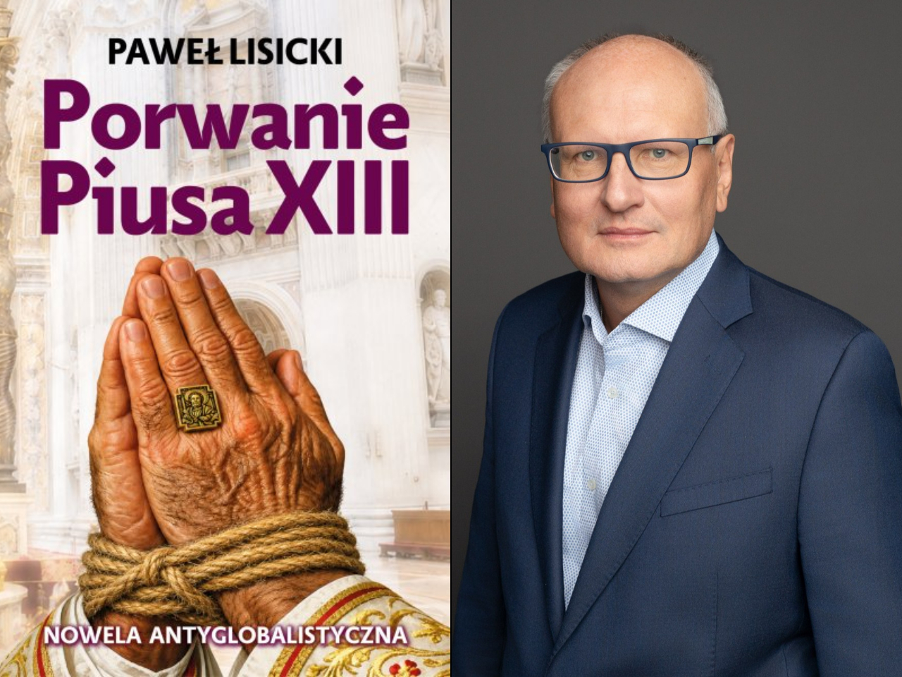"Porwanie Piusa XIII. Nowela antyglobalistyczna". Nowa książka Pawła Lisickiego