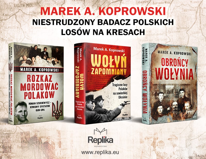 Marek A. Koprowski – niestrudzony badacz polskich losów na Kresach