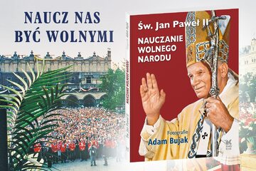 „Nauczanie wolnego narodu” – ocalić dziedzictwo św. Jana Pawła II
